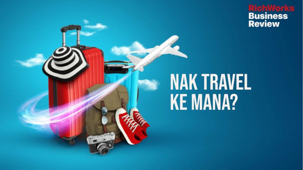 Rindu nak travel! Nak travel ke mana?