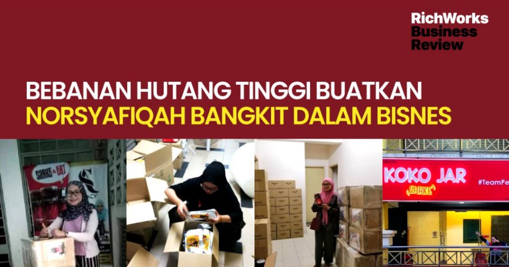 Bebanan Hutang Tinggi Buatkan Norsyafiqah Bangkit Dalam Bisnes