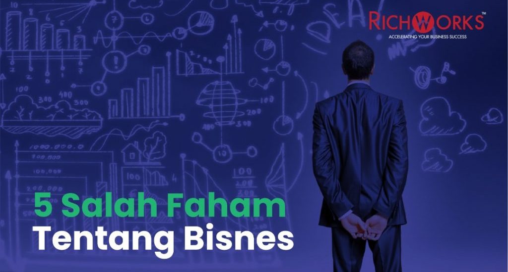 5 Salah faham Tentang Bisnes