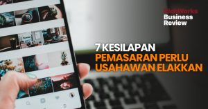 7 Kesilapan Pemasaran Perlu Usahawan Elakkan